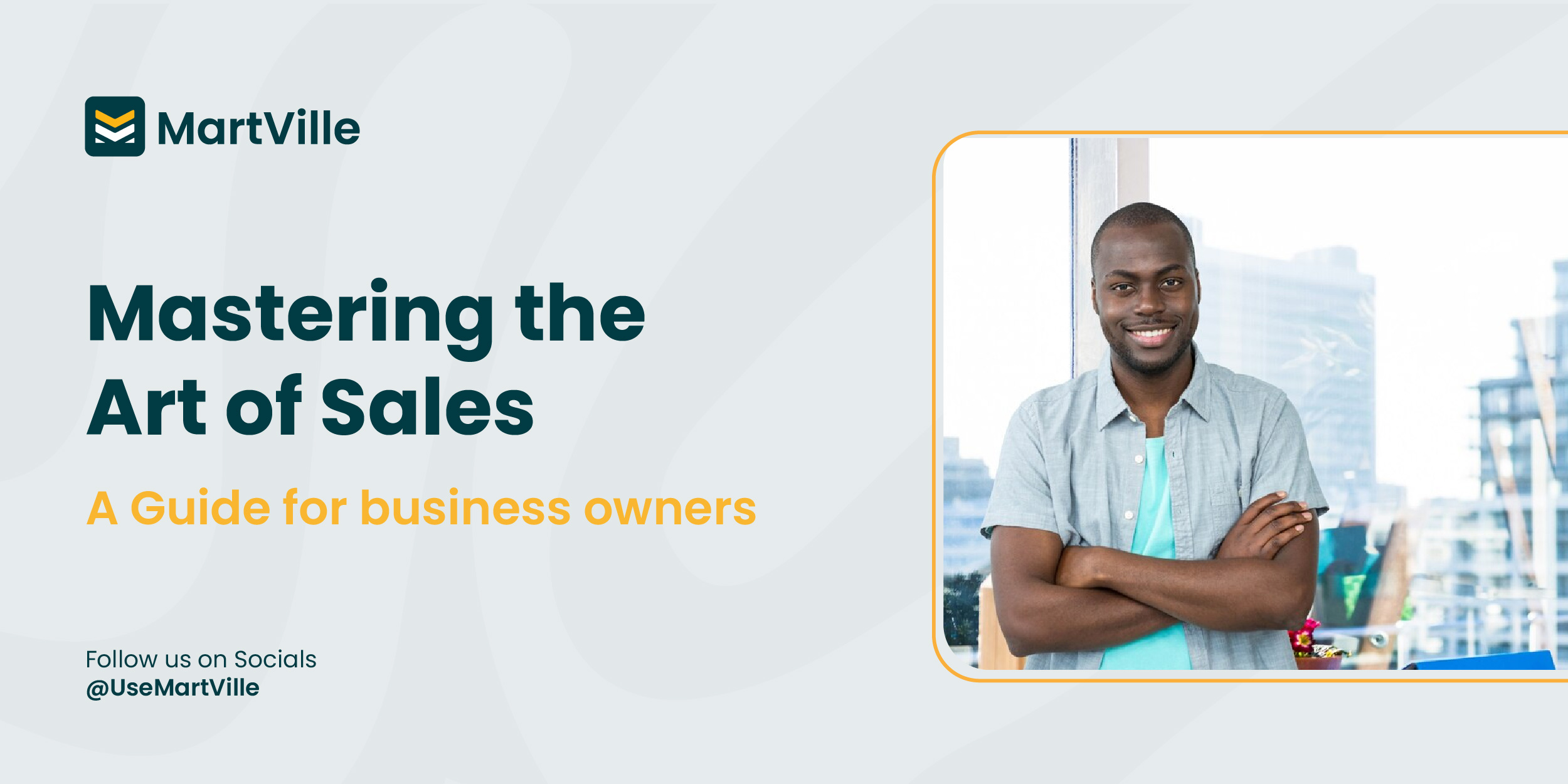 Salesman Blog Examples Mastering the Art of Sales: A Guide for Business Owners - Blog - MartVille